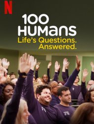 100 Humans : Les questions de la vie ont trouvé leurs réponses SAISON 1