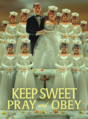 Keep Sweet : Prie et tais-toi SAISON 1